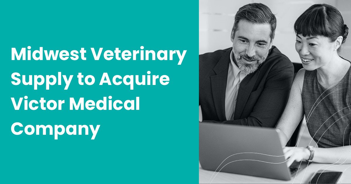 Midwest Veterinary Supply to Acquire Victor Medical Company