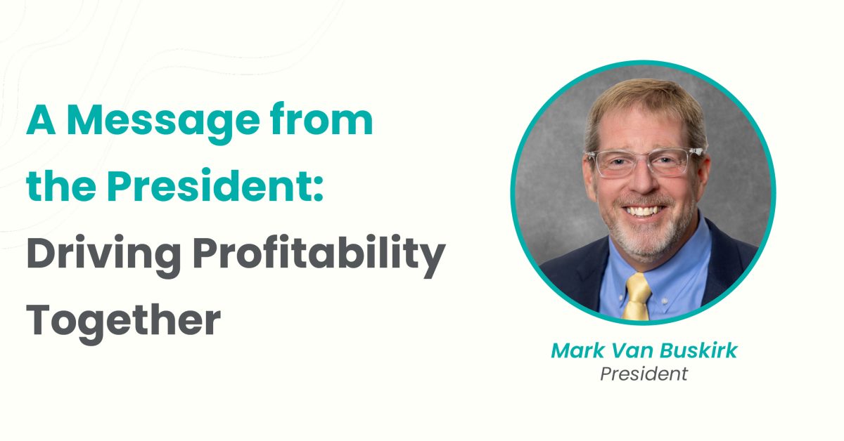 A Message from the President: Driving Profitability Together