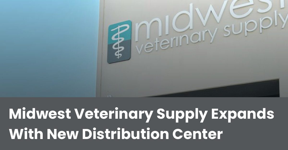Midwest Veterinary Supply Expands with New Distribution Center